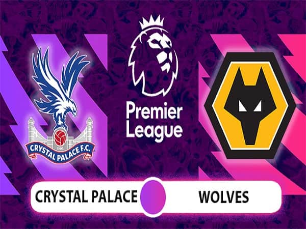 Soi kèo Crystal Palace vs Wolves 6/11