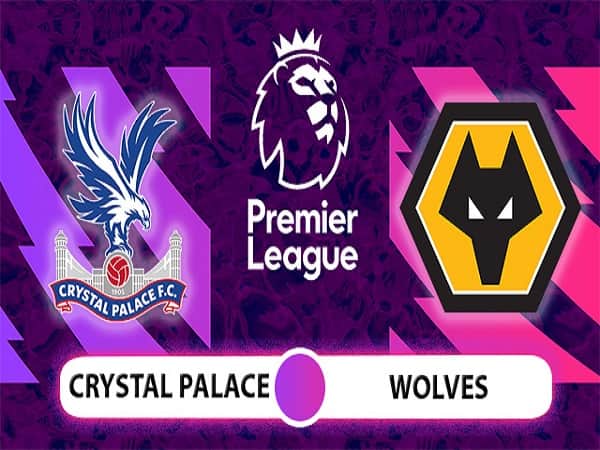 Dự đoán Crystal Palace vs Wolves 6/11