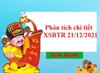 Phân tích chi tiết XSBTR 21/12/2021