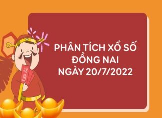 Phân tích xổ số Đồng Nai ngày 20/7/2022