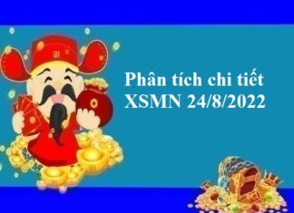 Phân tích chi tiết KQXSMN 24/8/2022