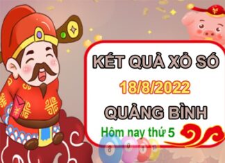 Phân tích XSQB 18/8/2022 dự đoán chốt bạch thủ thứ 5