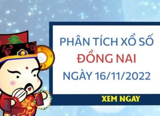 Phân tích xổ số Đồng Nai ngày 16/11/2022 thứ 4 hôm nay Phân tích xổ số Đồng Nai ngày 16/11/2022 thứ 4 hôm nay