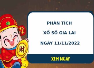 Phân tích XSGL ngày 11/11/2022 hôm nay thứ 6 chuẩn xác