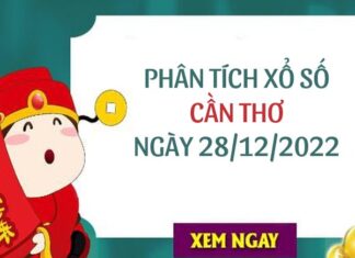 Phân tích xổ số Cần Thơ ngày 28/12/2022 thứ 4 hôm nay