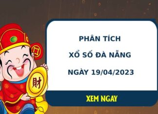 Phân tích XSDNG ngày 19/4/2023 hôm nay thứ 4 chuẩn xác