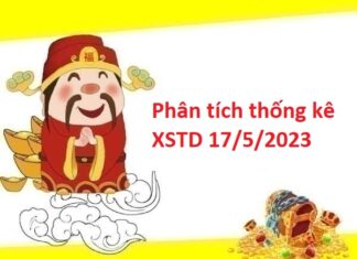 Phân tích thống kê XSTD 17/5/2023