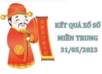 Phân tích KQXS Miền Trung ngày 31/5/2023 thứ 4 hôm nay