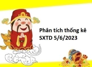 Phân tích thống kê SXTD 5/6/2023 hôm nay Phân tích thống kê SXTD 5/6/2023
