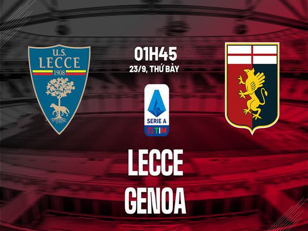 Dự đoán trận Lecce vs Genoa