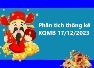 Phân tích thống kê KQMB 17/12/2023