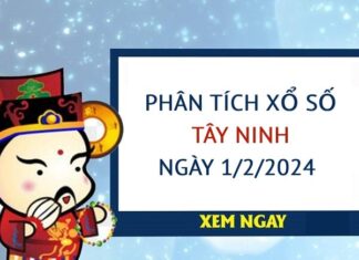 Phân tích xổ số Tây Ninh ngày 1/2/2024 thứ 5 hôm nay