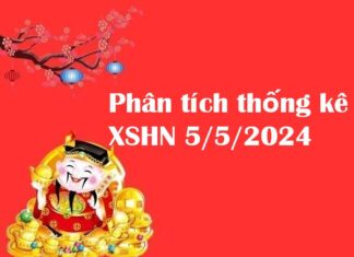 Phân tích thống kê XSHN 5/5/2024 chủ nhật Phân tích thống kê XSHN 5/5/2024