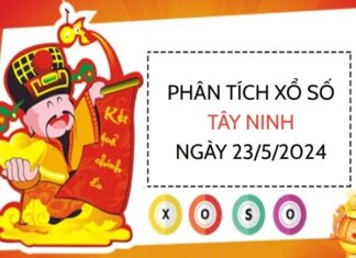 Phân tích xổ số Tây Ninh ngày 23/5/2024 thứ 5 hôm nay