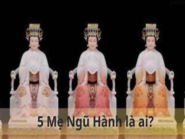 5 mẹ ngũ hành là ai?