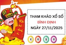 Tham khảo xổ số Bình Định ngày 27/11/2025 hôm nay thứ 5 Tham khảo xổ số Bình Định ngày 27/11/2025