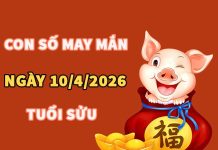 Con số may mắn hôm nay 10/4/2026 thứ 6 tuổi Sửu
