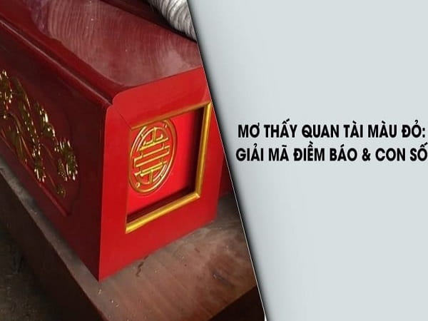 Mơ thấy quan tài màu đỏ là điềm gì?